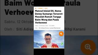 MUNCUL INISIAL DS, NAMA DENNY SUMARGO TERSERET MASALAH RUMAH TANGGA BAIM WONG DAN PAULA #shorts