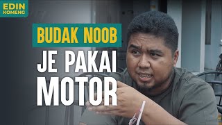 Budak Noob Je pakai Motor