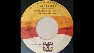 Porfi Jimenez / Yo No Queria