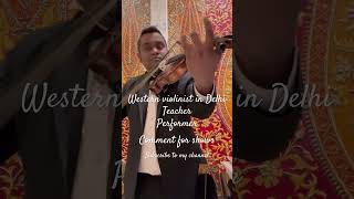 Violinist in Delhi | western violinist | Musician in Delhi #shorts #subscribe #like #comment