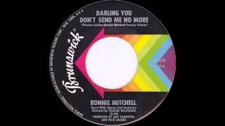 Ronnie Mitchell - Darling You Don't Send Me No More