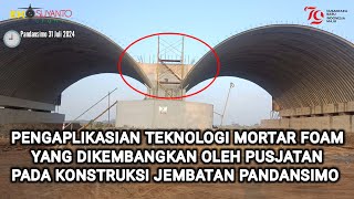 👷 CORRUGATED Pengaplikasian Mortar Foam pada konstruksi jembatan Pandansimo update 31 Juli 2024