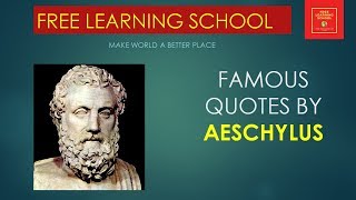 Top 30 quotes by AESCHYLUS || Greek tragedian || father of tragedy ||