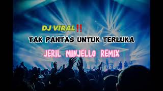 Jeril Minjello - Tak Pantas Untuk Terluka -   New Remix 2023 [SAD DIZTAN]!!