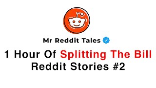 1 Hour Of Reddit Stories - AITA Fot Telling My Siblings I Don’t Want To Split The Bill Equally