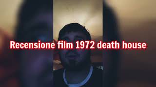 recensione film 1972 death house + voto e montaggio video completo