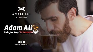 BELAJAR KOPI INDONESIA - ADAM ALI