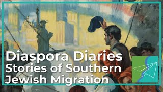 Diaspora Diaries: Stories of Southern Jewish Migration (Southern & Jewish Episode 29)