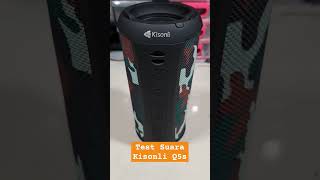 TERNYATA SUARA SPEAKER INI SANGAT MENGGELEGAR,BASS NYA JUGA BAGUS #kisonliq5s #q5s