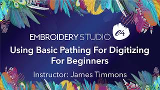 Using Basic Pathing For Digitizing For Beginners (Prerecorded Webinar)