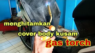 menghitamkan body kusam dengan gas mini//gun torch