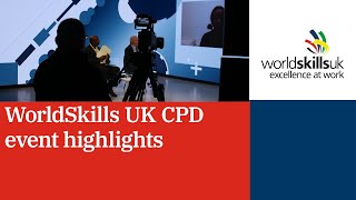 WorldSkills UK CPD event highlights