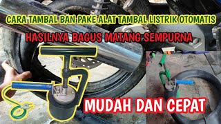 CARA TAMBAL BAN PAKAI ALAT TAMBAL  BAN LISTRIK OTOMATIS || Simple Mudah Dan Cepat