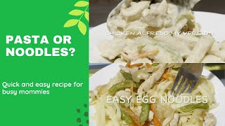 Pasta or Noodles? Chicken Alfredo vs Chicken Egg Noodles l Easy cooking recipe for busy mommies 2021