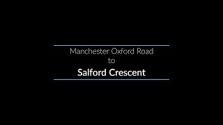 Manchester Oxford Road to Salford Crescent