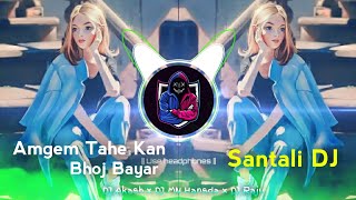 AMGEM TAHE KAN BHOJ BAYAR - New Santali DJ Song | New Santali DJ Song 2024 🎧 DJ Akash x DJ MN Hansd