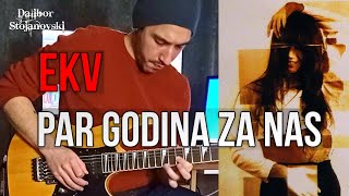 EKV - Par Godina Za Nas | Guitar Cover | Dalibor Stojanovski