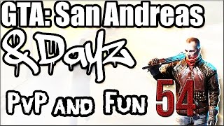 GTA: San Andreas -- DayZ Mod | PvP/Fun 54 (MTA)