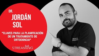 Dr. Jordán Sol. Tema: Claves para la planificación de un tratamiento de ortodoncia.