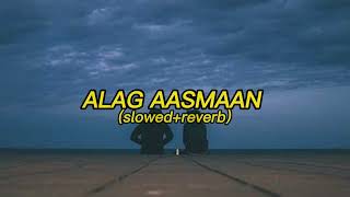 Anuv Jain - ALAG AASMAAN (slowed+reverb)