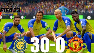 FIFA 23 - MESSI, RONALDO, MBAPPE, NEYMAR, ALL STARS | AL NASSR 30-0 MAN UNITED