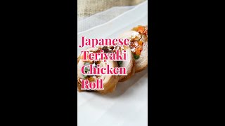 Resep Japanese Teriyaki Chicken Roll, Simple tapi Cantik.