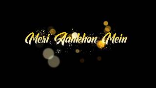 Tere Aankhon Mein lyrical status song ( darshan Raval song )