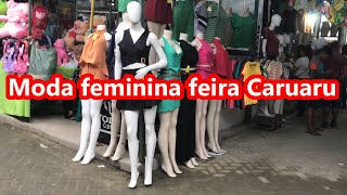 MODA FEMININA PESQUISA NA FEIRA DA SUANCA CARUARU