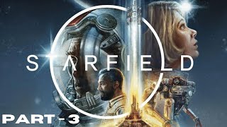 STARFIELD Walkthrough Gameplay Part 3 - INTRO (FULL GAME)