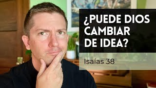 Puede Dios cambiar de idea?