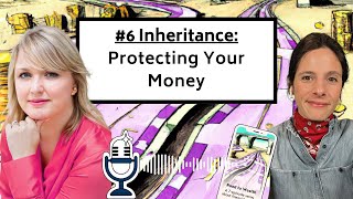 Road to Wealth #6 - Inheritance & Protecting Your Money