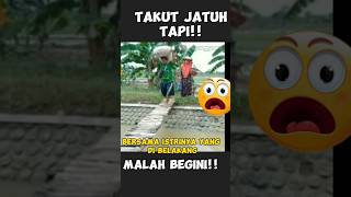 Sibapak Takut Jatuh Tapi kok gini!!#shorts #viral