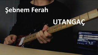 Şebnem Ferah- Utangaç Solo Cover