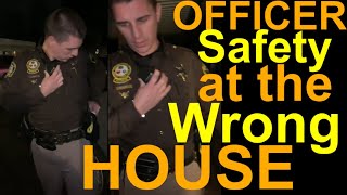 COP TRESPASSING AT THE WRONG HOUSE