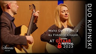 DUO KUPINSKI - Waltz Op.64 No.2 by Frederic CHOPIN | Antwerpen Gitaarfestival @SiccasGuitars