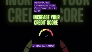 Increase credit score by removing soft and hard inquiries.  # #increasecreditscore