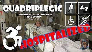 Why I Was Hospitalized - Story | Quadriplegic (C5,C6,C7)