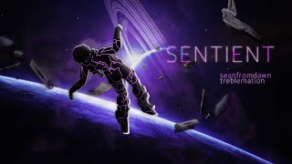 Sentient (ft. seanfromdawn)