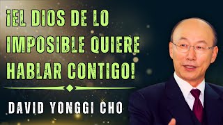 DAVID PAUL YONGGI CHO: ¿CREES EN LO IMPOSIBLE MIRA LO QUE DIOS HARÁ EN TU VIDA