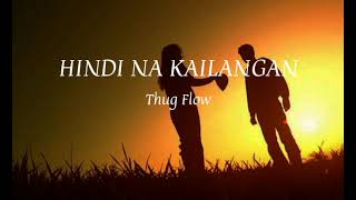 Thug Flow - HINDI NA KAILANGAN (Prod by. Ryini Beats)