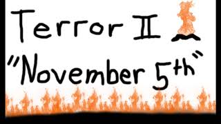 Terror II: "November 5th"