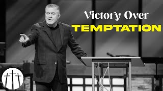 Pastor Steve Gaines: Victory Over Temptation