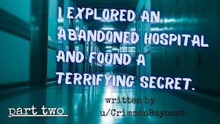 I explored an abandoned hospital and found a TERRIFYING secret || part Two.