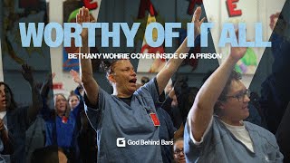 WORTHY OF IT ALL | Bethany Wohrie cover inside of a PRISON FACILITY