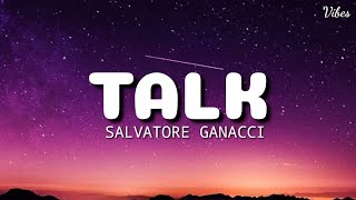 Talk -Salvatore ganacci(song lyrics)