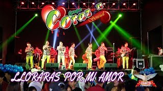 Lloraras por mi amor - Corazon Sensual (En Vivo 2018)