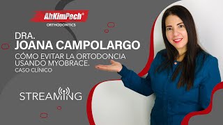 Dra. Joana Campolargo Tema: Cómo evitar la ortodoncia usando Myobrace. Caso clínico