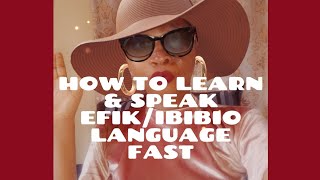 HOW TO LEARN AND SPEAK EFIK/IBIBIO LANGUAGE FLUENTLY