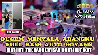 DJ MENYALA ABANGKU ‼️ SOUND CAMPURAN FYP TIKTOK || NIAT HATI TAK NAK BERPISAH X KUT IKUT IKUT