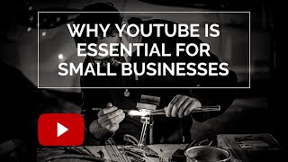 Why YouTube is an Essential Tool for Small Businesses